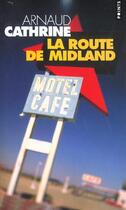 Couverture du livre « Route De Midland (La) » de Arnaud Cathrine aux éditions Points