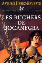 Couverture du livre « Les aventures du capitaine alatriste t.2 ; les buchers de bocanegra » de Arturo Perez-Reverte aux éditions Seuil