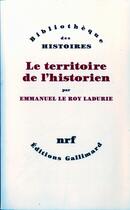 Couverture du livre « Le territoire de l'historien » de Emmanuel Le Roy Ladurie aux éditions Gallimard