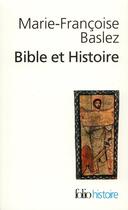 Couverture du livre « Bible et Histoire : judaïsme, hellénisme, christianisme » de Marie-Francoise Baslez aux éditions Folio