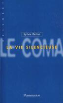 Couverture du livre « Le Coma : La Vie silencieuse » de Sylvie Dellus aux éditions Flammarion