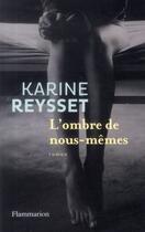 Couverture du livre « L'ombre de nous-mêmes » de Reysset Karine aux éditions Flammarion