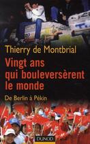 Couverture du livre « Vingt ans qui bouleversèrent le monde ; de Berlin à Pékin » de Montbrial Thierry aux éditions Dunod