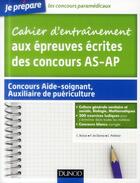 Couverture du livre « Je prépare ; cahier d'entraînement aux épreuves écrites des concours AS-AP ; concours aide-soignant, auxiliaire de puériculture » de Corinne Pelletier et Fabrice De Donno et Christelle Boisse aux éditions Dunod