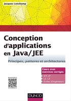 Couverture du livre « Conception d'applications en java/jee ; principes, patterns et architectures » de Jacques Longchamp aux éditions Dunod