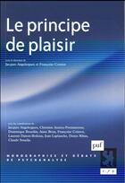 Couverture du livre « Le principe de plaisir » de Francoise Cointot et Jacques Angelergues aux éditions Puf
