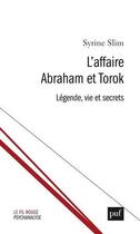 Couverture du livre « L'affaire Abraham et Torok : légende, vie et secrets » de Syrine Slim aux éditions Puf