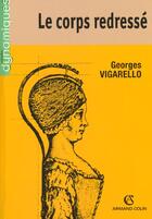 Couverture du livre « Le corps redresse » de Georges Vigarello aux éditions Armand Colin