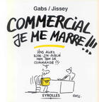 Couverture du livre « Commercial ; je me marre !!! (édition 2002) » de Jissey et Gabs aux éditions Eyrolles