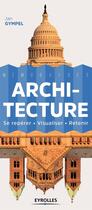 Couverture du livre « Architecture ; se repérer ; visualiser ; retenir » de Jan Gympel aux éditions Eyrolles