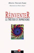 Couverture du livre « Réinventer le métier d'apprendre » de Helene Trocme-Fabre et Thierry Huort aux éditions Editions D'organisation