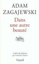 Couverture du livre « Dans une autre beaute » de Adam Zagajewski aux éditions Fayard