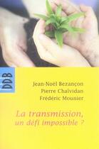 Couverture du livre « La transmission, un défi impossible » de Chalvidan/Mounier aux éditions Desclee De Brouwer