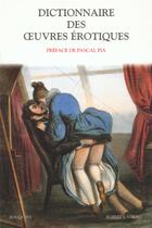 Couverture du livre « Dictionnaire des oeuvres erotiques domaine francais » de  aux éditions Bouquins