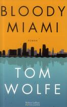 Couverture du livre « Bloody Miami » de Tom Wolfe aux éditions Robert Laffont