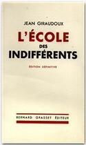 Couverture du livre « L'école des indifférents » de Jean Giraudoux aux éditions Grasset