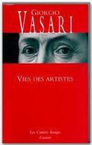 Couverture du livre « Vies des artistes » de Giorgio Vasari aux éditions Grasset