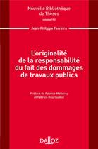 Couverture du livre « L'originalité de la responsabilité du fait des dommages » de Jean-Philippe Ferreira aux éditions Dalloz