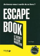 Couverture du livre « Escape book ; le secret du club Wanstein » de Ivan Tapia aux éditions Solar