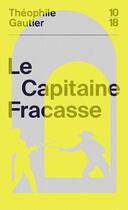 Couverture du livre « Le capitaine Fracasse » de Theophile Gautier aux éditions 10/18