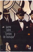 Couverture du livre « Ombre de l'eunuque (l') » de Jaume Cabre aux éditions Christian Bourgois
