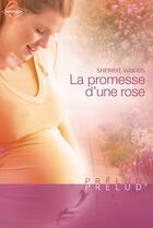 Couverture du livre « La promesse d'une rose » de Sherryl Woods aux éditions Harlequin