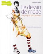 Couverture du livre « Le Dessin de mode: du croquis à la création » de Dominique Savard aux éditions Dessain Et Tolra