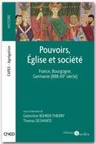 Couverture du livre « Pouvoirs, Église et société - France, Bourgogne, Germanie (888-XIIe siècle) : France, Bourgogne, Germanie (888-XIIe siècle) » de Buhrer-Thierry G. aux éditions Editions Sedes