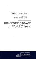 Couverture du livre « The amazing power of world citizens » de Olivier D' Argenlieu aux éditions Le Manuscrit