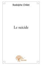 Couverture du livre « Le suicide » de Rodolphe Chillet aux éditions Edilivre