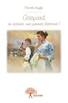 Couverture du livre « Gaspard ; au secours, mes parents divorcent » de Pascale Huyghe aux éditions Edilivre