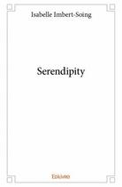 Couverture du livre « Serendipity » de Isabelle Imbert-Soing aux éditions Edilivre