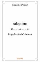 Couverture du livre « Adoptions » de Claudine Deloget aux éditions Edilivre