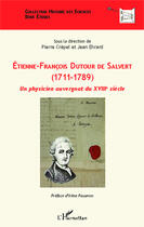 Couverture du livre « Etienne-Francois Dutour de Salvert (1711-1789) un physicien auvergnat du XVIIIe siècle » de Jean Ehrard et Pierre Crepel aux éditions Editions L'harmattan