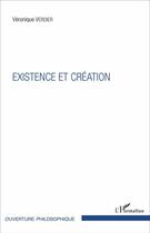 Couverture du livre « Existence et création » de Veronique Verdier aux éditions L'harmattan