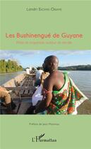 Couverture du livre « Les bushinengue de Guyane ; rites et croyances autour du textile » de Landri Ekomie-Obame aux éditions L'harmattan