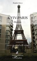 Couverture du livre « Kyiv Paris » de Bogdan Obraz aux éditions L'harmattan