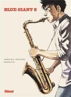 Couverture du livre « Blue Giant ; tenor saxophone, Miyamoto Dai Tome 8 » de Shinichi Ishizuka aux éditions Glenat