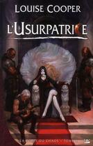 Couverture du livre « La porte du chaos Tome 2 ; l'usurpatrice » de Louise Cooper aux éditions Bragelonne