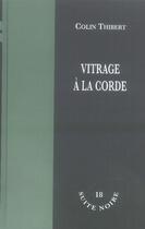 Couverture du livre « Vitrage à la corde » de Thibert C aux éditions La Branche