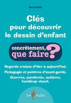 Couverture du livre « Clés pour découvrir le dessin d'enfant » de Rene Baldy aux éditions Tom Pousse