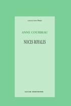 Couverture du livre « Noces royales » de Anne Courbaud aux éditions Epagine