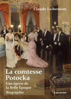 Couverture du livre « La comtesse Potocka ; une égérie de la Belle-Epoque » de Claude Leibenson aux éditions Lacurne