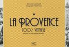 Couverture du livre « 100% VINTAGE ; la Provence ; à travers la carte postale ancienne » de Anne-Laure Rauch aux éditions Herve Chopin