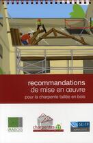 Couverture du livre « Recommandations de mise en oeuvre pour la charpente taillée en bois » de Collectif Irabo aux éditions Sebtp