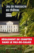 Couverture du livre « Jeu de massacre au chateau » de Claude Vasseur aux éditions Ravet-anceau