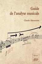 Couverture du livre « Guide de l'analyse musicale » de Claude Abromont aux éditions Pu De Dijon