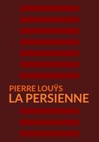 Couverture du livre « La persienne » de Pierre Louys aux éditions Pennti Editions