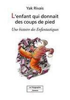 Couverture du livre « L'enfant qui donnait des coups de pied » de Rivais Yak aux éditions Polygraphe