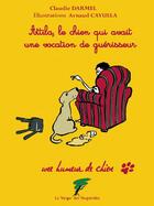 Couverture du livre « Attila, le chien qui avait une vocation de guérisseur » de Claudie Darmel & Arn aux éditions Le Verger Des Hesperides